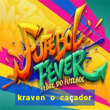 kraven o caçador filme completo dublado pobreflix